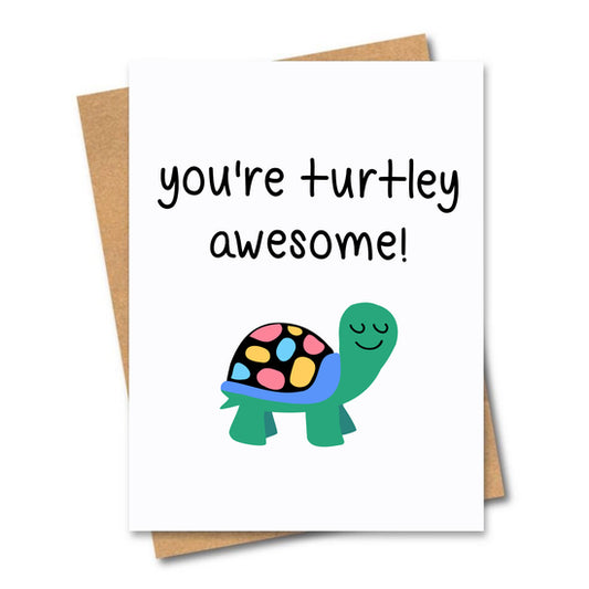 Cards - "You're turtley awesome!"